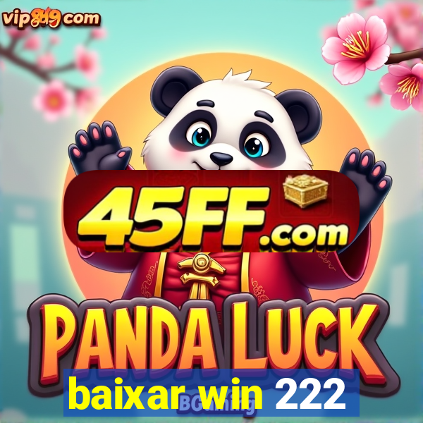 baixar win 222